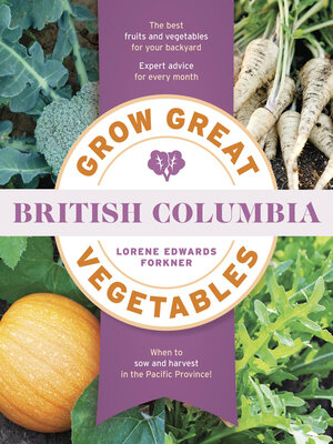 cover image of Grow Great Vegetables in British Columbia